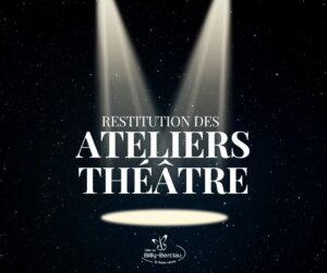 Restitution des ateliers théâtre